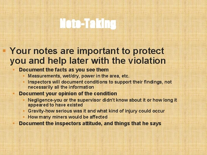 Note-Taking § Your notes are important to protect you and help later with the Note-Taking § Your notes are important to protect you and help later with the