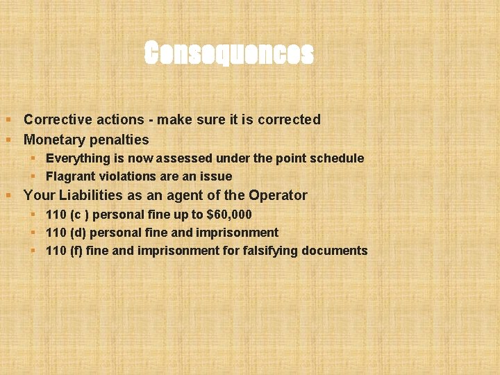 Consequences § Corrective actions - make sure it is corrected § Monetary penalties § Consequences § Corrective actions - make sure it is corrected § Monetary penalties §