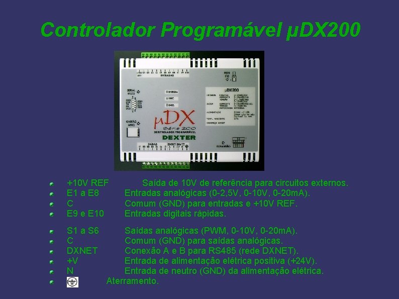 Controlador Programável µDX 200 +10 V REF E 1 a E 8 C E