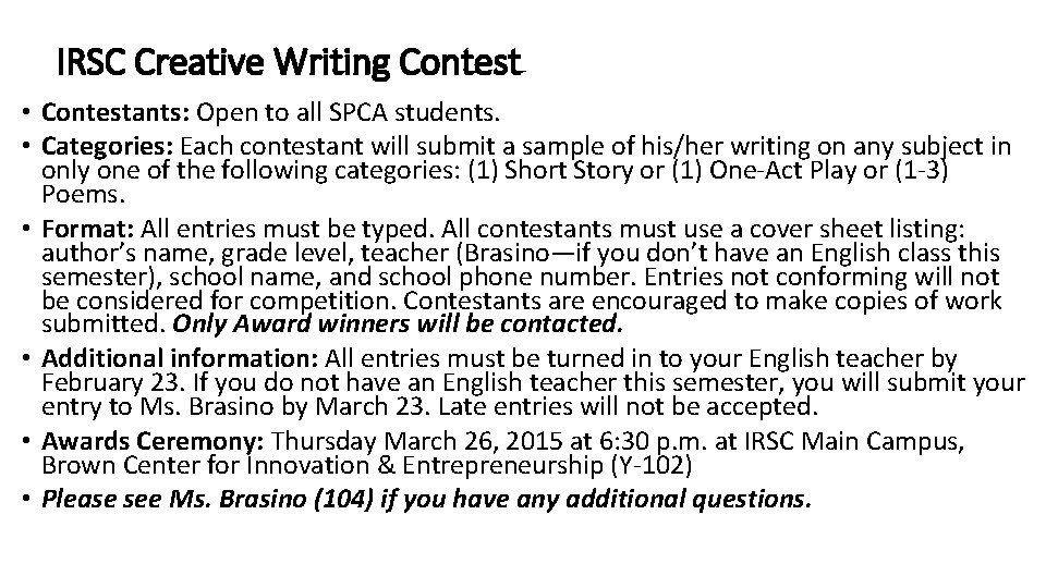 IRSC Creative Writing Contest • Contestants: Open to all SPCA students. • Categories: Each