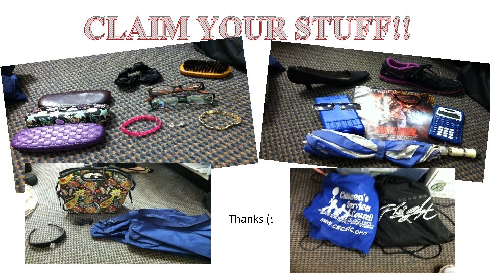 CLAIM YOUR STUFF!! Thanks (: 