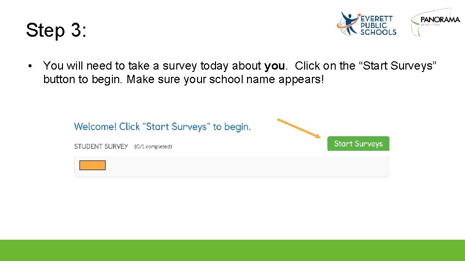 Step 3: • You will need to take a survey today about you. Click