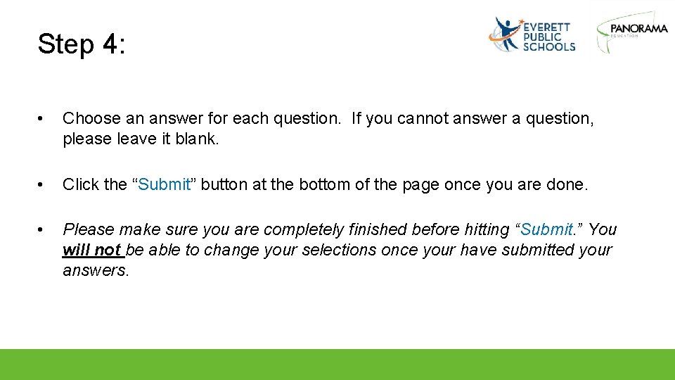 Step 4: • Choose an answer for each question. If you cannot answer a