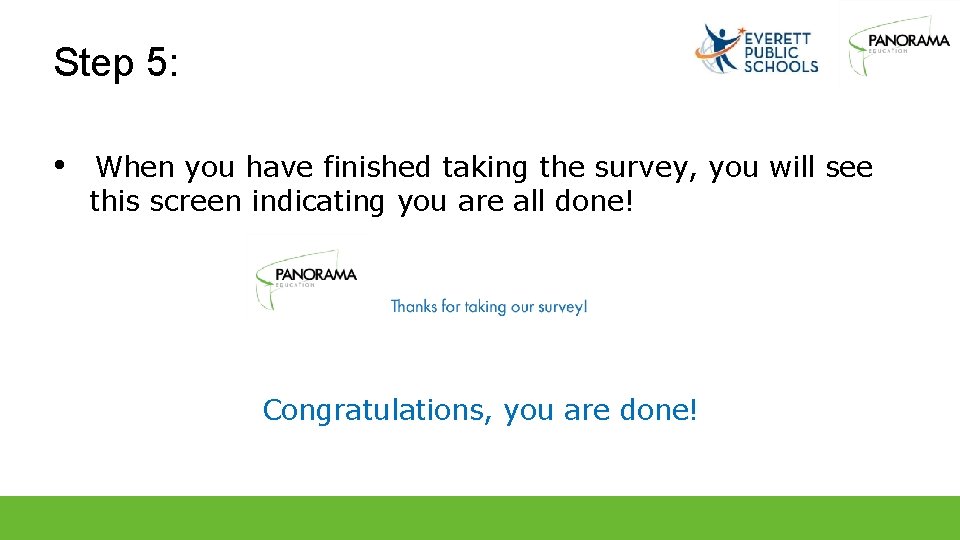 Step 5: • When you have finished taking the survey, you will see this
