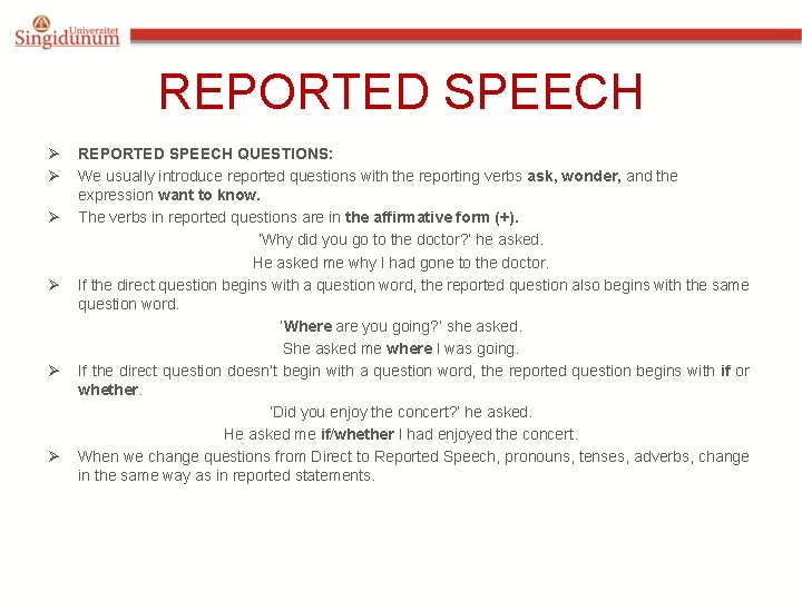 REPORTED SPEECH Ø Ø Ø REPORTED SPEECH QUESTIONS: We usually introduce reported questions with