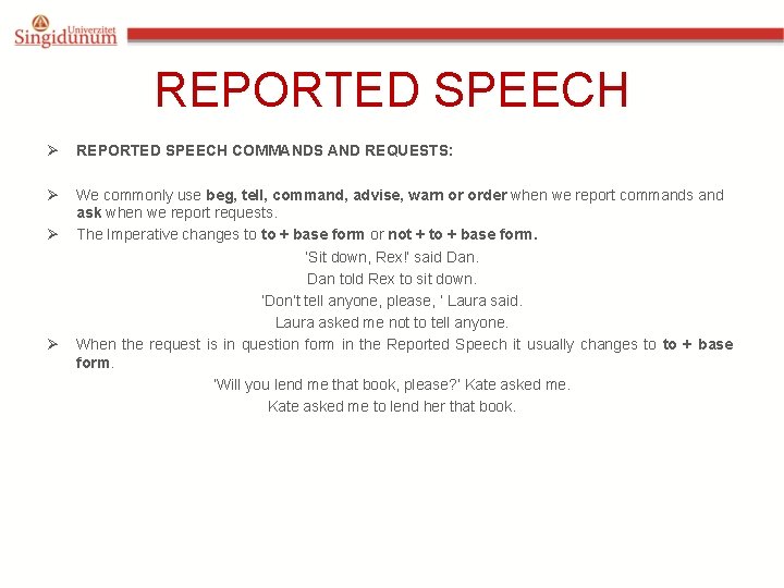 REPORTED SPEECH Ø REPORTED SPEECH COMMANDS AND REQUESTS: Ø We commonly use beg, tell,