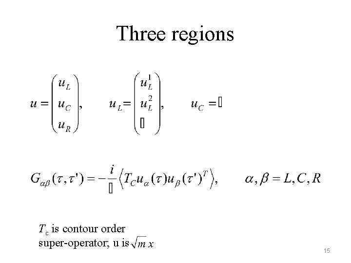 Three regions Tc is contour order super-operator; u is 15 