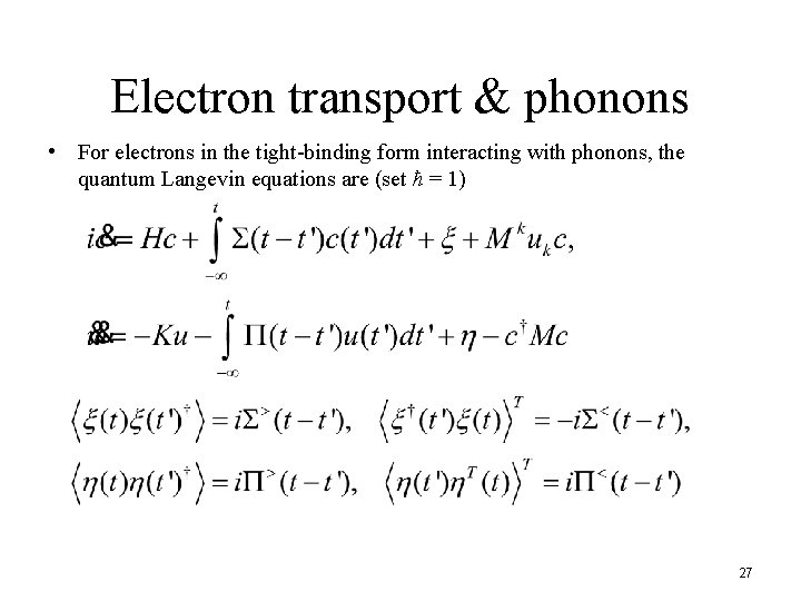 Electron transport & phonons • For electrons in the tight-binding form interacting with phonons,