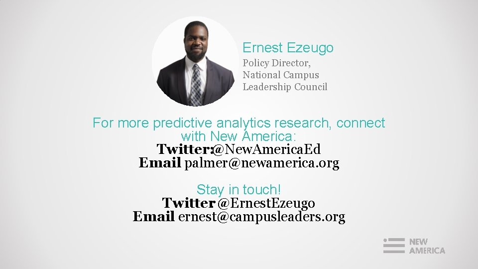 Ernest Ezeugo Policy Director, National Campus Leadership Council For more predictive analytics research, connect