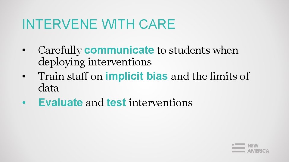 INTERVENE WITH CARE • • • Carefully communicate to students when deploying interventions Train