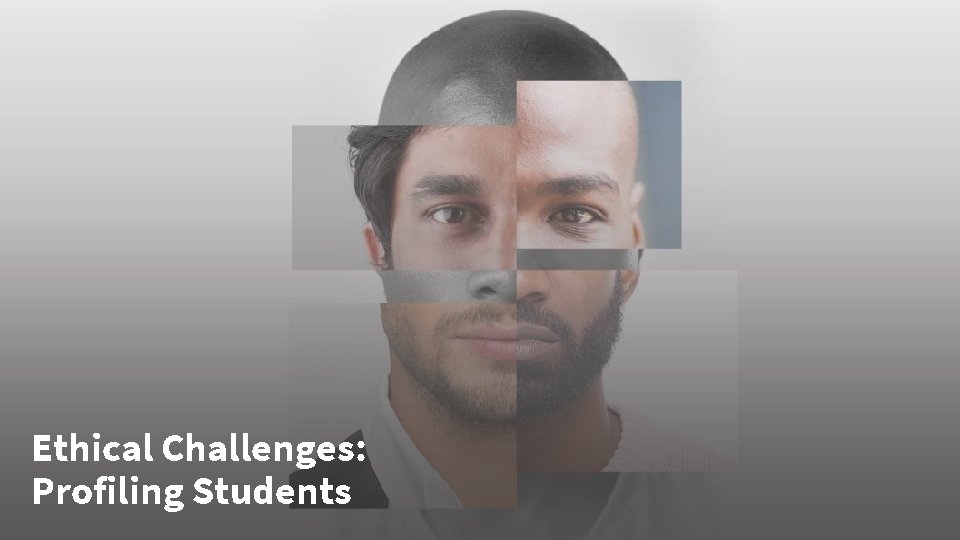 Ethical Challenges: Profiling Students 