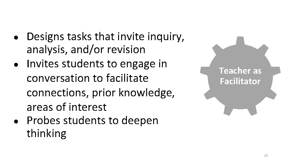 ● ● ● Designs tasks that invite inquiry, analysis, and/or revision Invites students to
