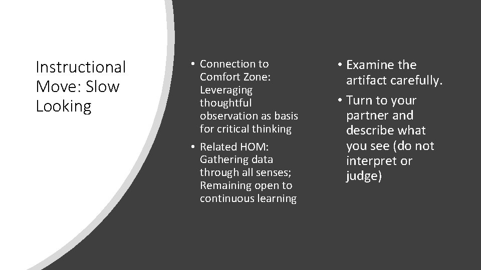 Instructional Move: Slow Looking • Connection to Comfort Zone: Leveraging thoughtful observation as basis