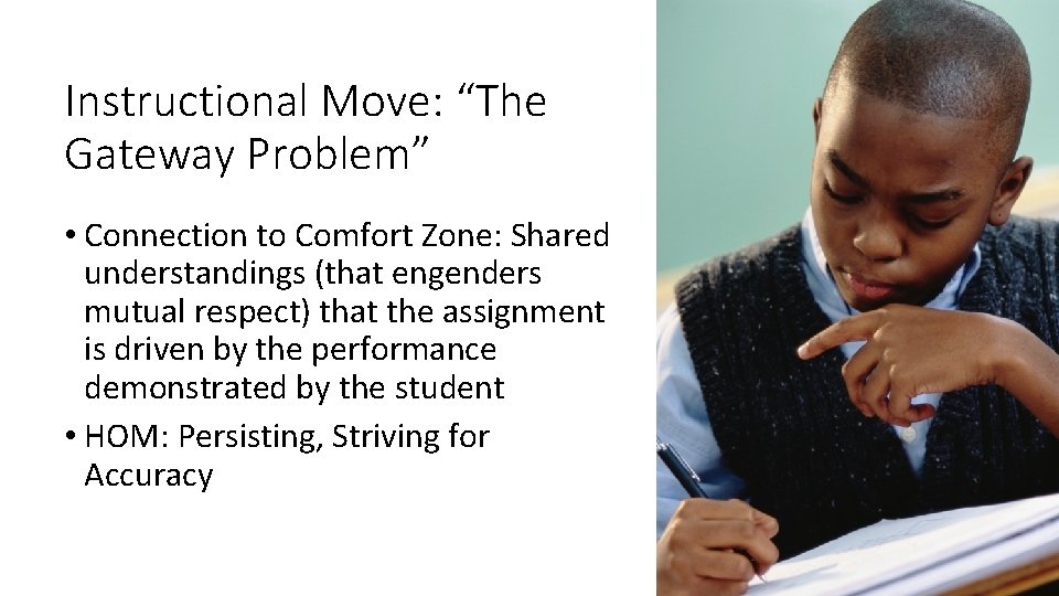 Instructional Move: “The Gateway Problem” • Connection to Comfort Zone: Shared understandings (that engenders
