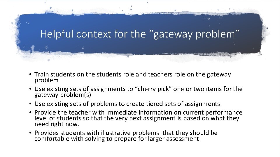 Helpful context for the “gateway problem” • Train students on the students role and