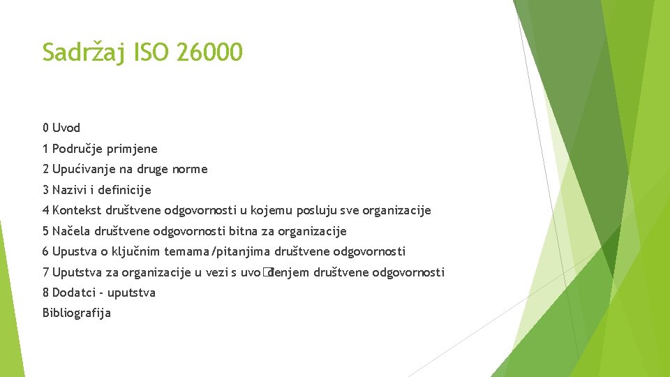 Sadržaj ISO 26000 0 Uvod 1 Područje primjene 2 Upućivanje na druge norme 3