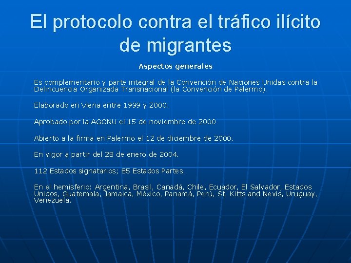 El protocolo contra el tráfico ilícito de migrantes Aspectos generales Es complementario y parte