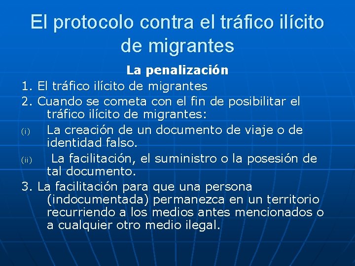 El protocolo contra el tráfico ilícito de migrantes 1. 2. (i) (ii) 3. La