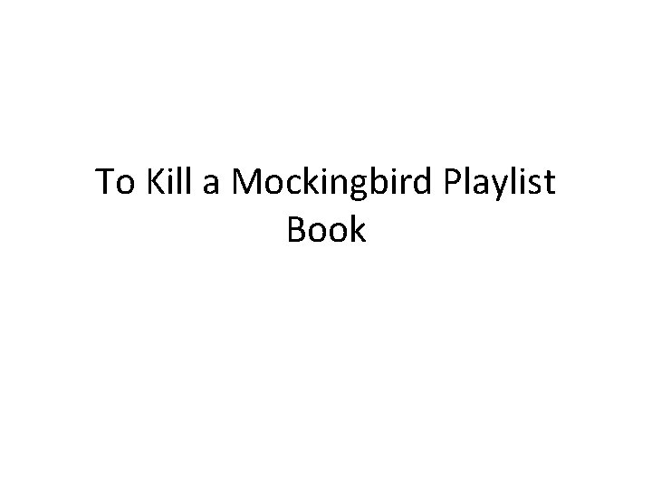 To Kill a Mockingbird Playlist Book 