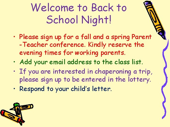 Welcome to Back to School Night! • Please sign up for a fall and