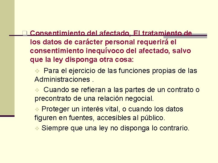 q Consentimiento del afectado, El tratamiento de los datos de carácter personal requerirá el