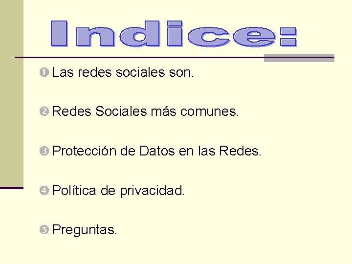  Las redes sociales son. Redes Sociales más comunes. Protección de Datos en las