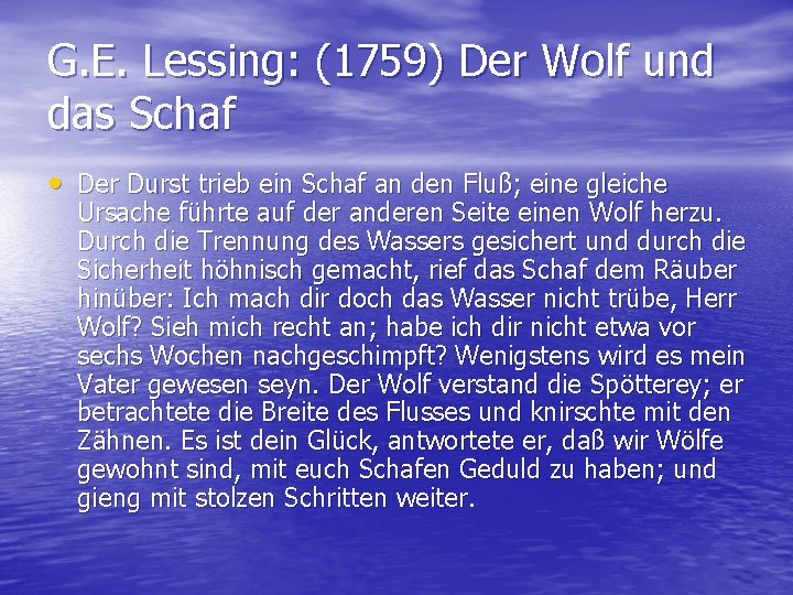 G. E. Lessing: (1759) Der Wolf und das Schaf • Der Durst trieb ein