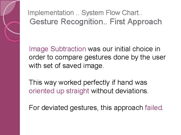 Implementation. . System Flow Chart. . Gesture Recognition. . First Approach Image Subtraction was