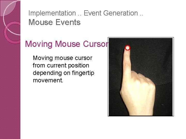 Implementation. . Event Generation. . Mouse Events Moving Mouse Cursor Moving mouse cursor from