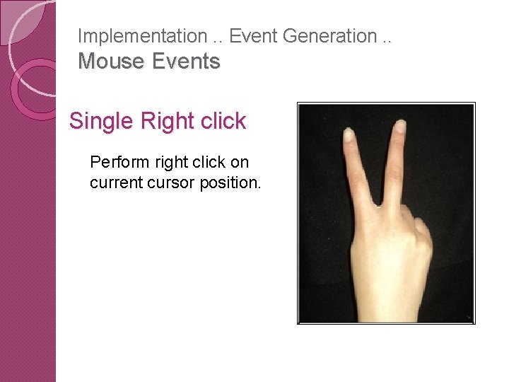 Implementation. . Event Generation. . Mouse Events Single Right click Perform right click on