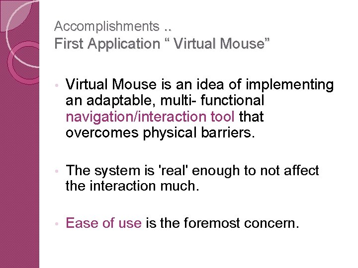 Accomplishments. . First Application “ Virtual Mouse” • Virtual Mouse is an idea of