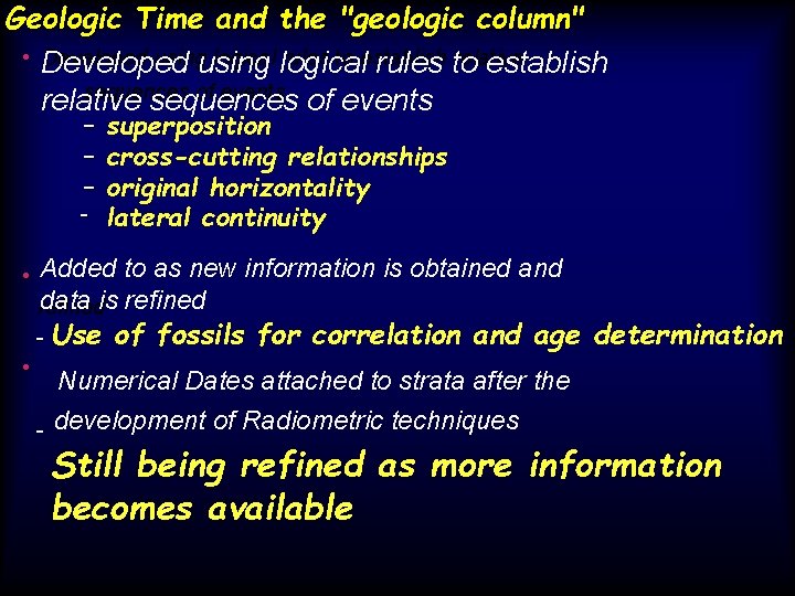 Geologic Time and the "geologic column" • Developed using logical rules to establish relative