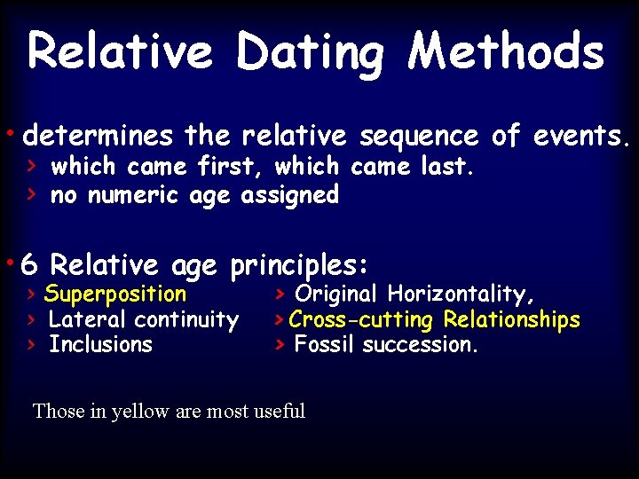 Relative Dating Methods • determines the relative sequence of events. > which came first,