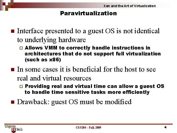 Xen and the Art of Virtualization Paravirtualization Interface presented to a guest OS is