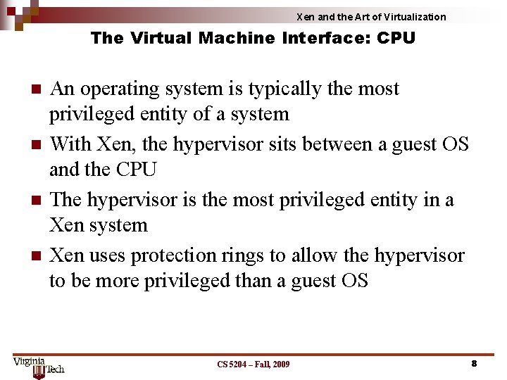 Xen and the Art of Virtualization The Virtual Machine Interface: CPU An operating system