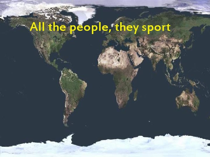 All the people, they sport 