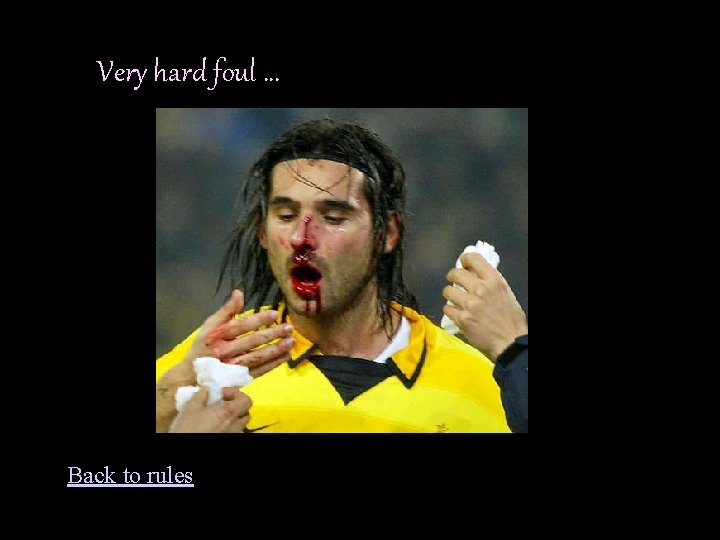 Very hard foul … Soccer-foul Back to rules 