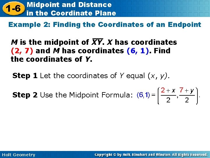 1 -6 Midpoint and Distance in the Coordinate Plane Example 2: Finding the Coordinates