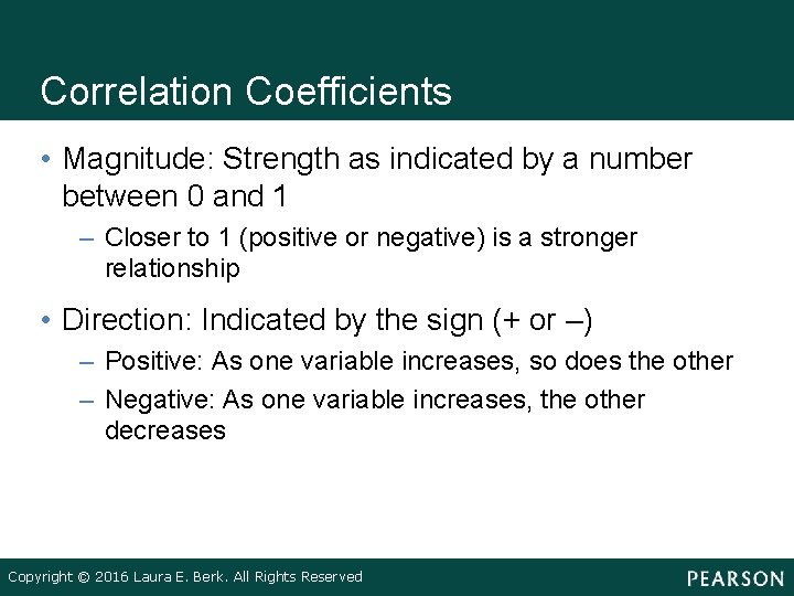 Correlation Coefficients • Magnitude: Strength as indicated by a number between 0 and 1