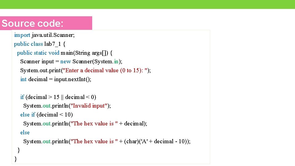 Source code: import java. util. Scanner; public class lab 7_1 { public static void