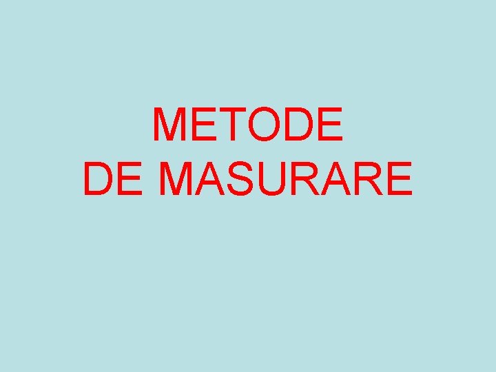 METODE DE MASURARE 