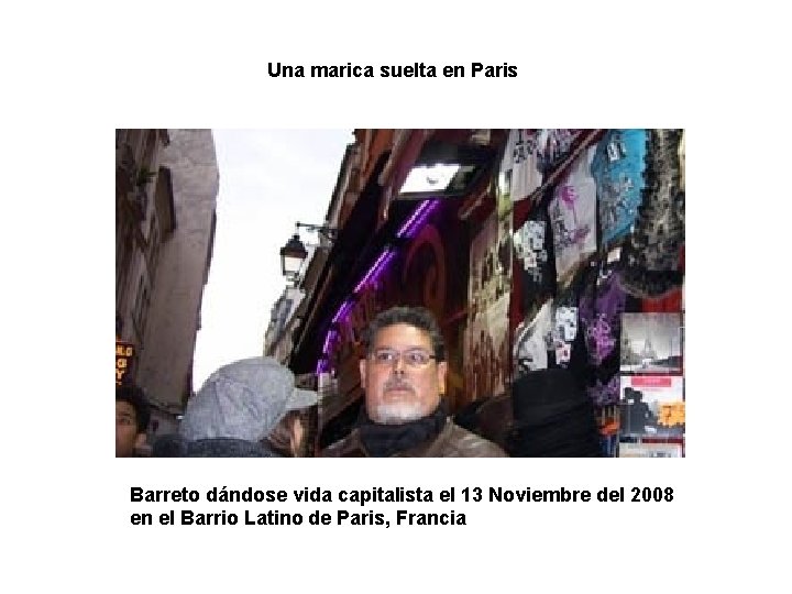Una marica suelta en Paris Barreto dándose vida capitalista el 13 Noviembre del 2008