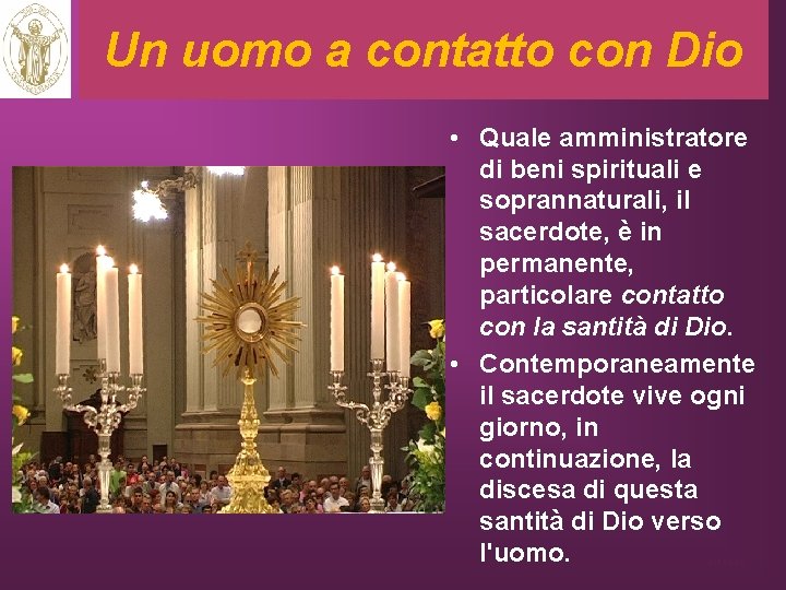 Un uomo a contatto con Dio • Quale amministratore di beni spirituali e soprannaturali,