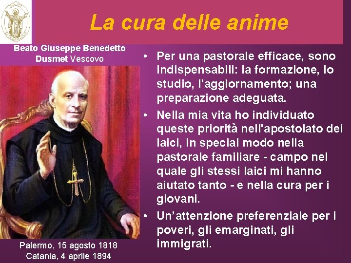 La cura delle anime Beato Giuseppe Benedetto Dusmet Vescovo Palermo, 15 agosto 1818 Catania,