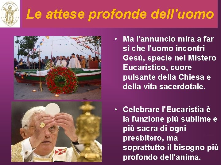 Le attese profonde dell'uomo • Ma l'annuncio mira a far sì che l'uomo incontri