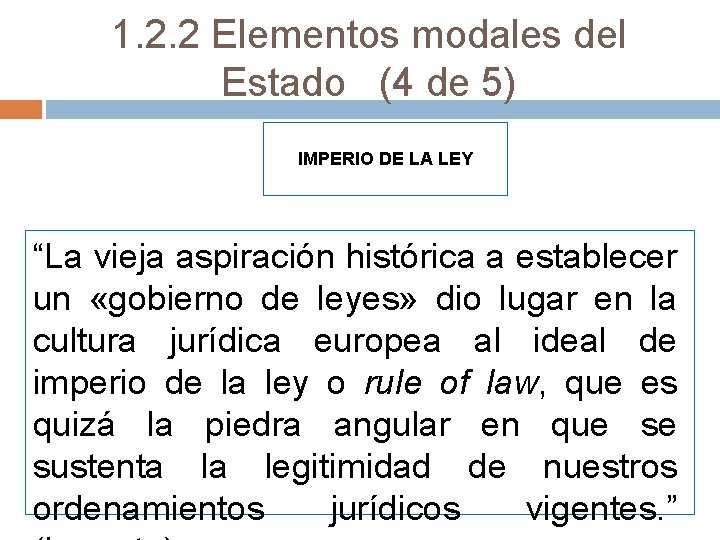 1. 2. 2 Elementos modales del Estado (4 de 5) IMPERIO DE LA LEY