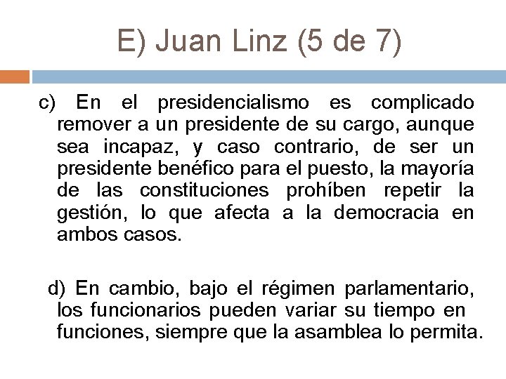 E) Juan Linz (5 de 7) c) En el presidencialismo es complicado remover a