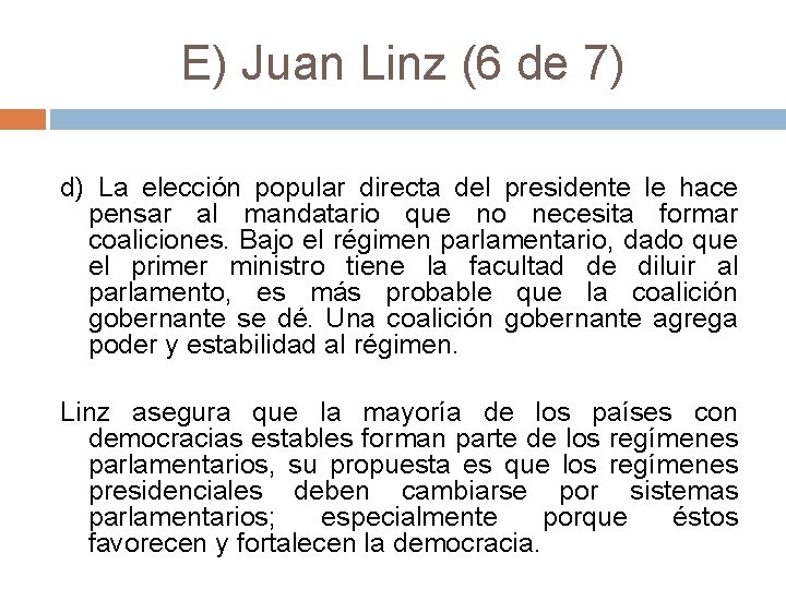 E) Juan Linz (6 de 7) d) La elección popular directa del presidente le