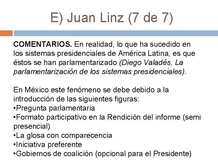 E) Juan Linz (7 de 7) COMENTARIOS. En realidad, lo que ha sucedido en