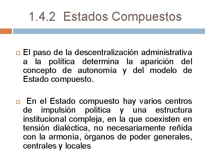 1. 4. 2 Estados Compuestos El paso de la descentralización administrativa a la política